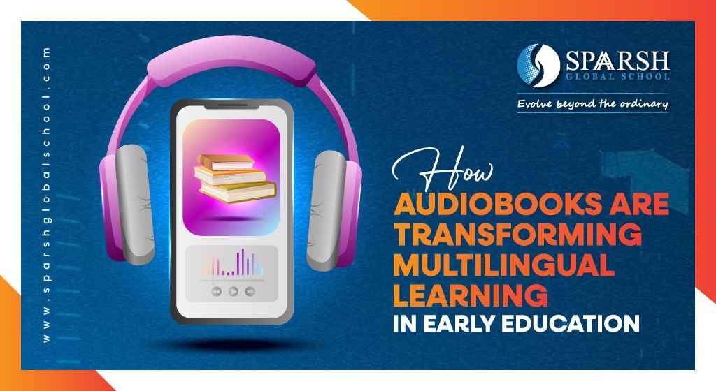How Audiobooks Are Transforming Multilingual Learning in Early Education